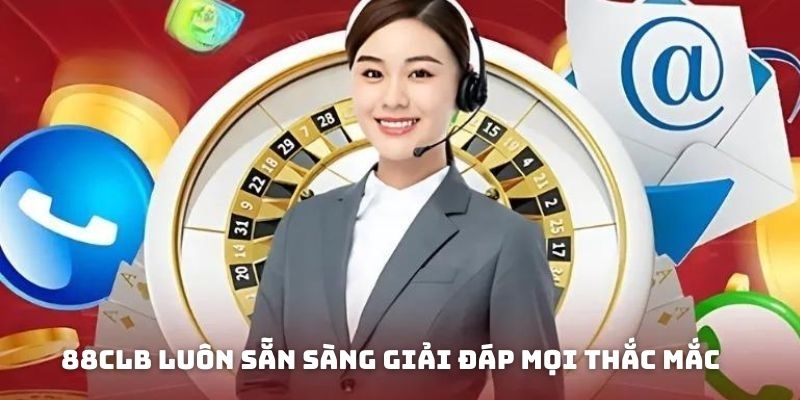 88clb luôn sẵn sàng giải đáp mọi thắc mắc và vấn đề