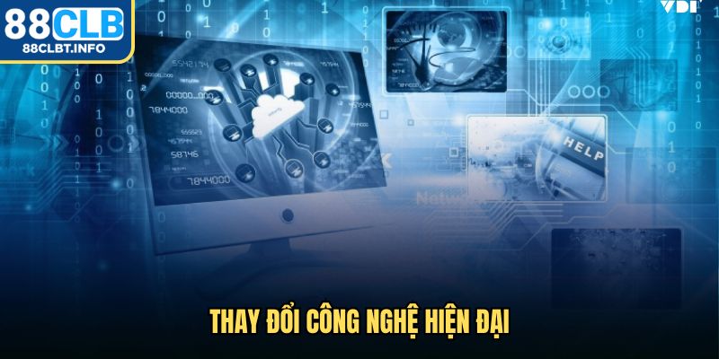 Thay đổi công nghệ hiện đại