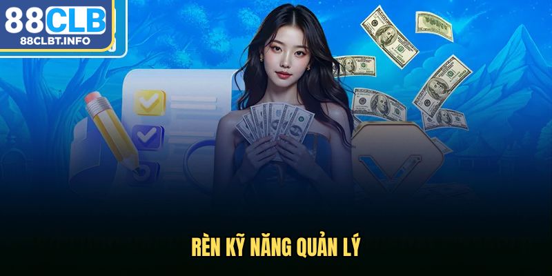 Rèn kỹ năng quản lý