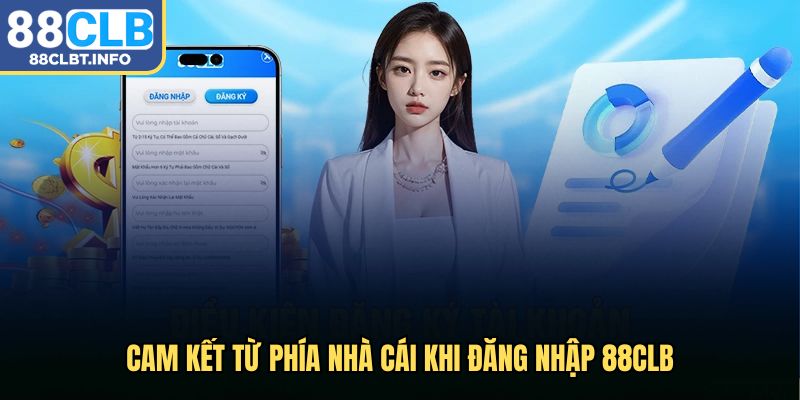 Cam kết từ phía nhà cái khi đăng nhập 88clb