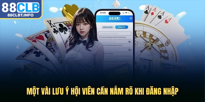 Lưu ý hội viên cần nắm rõ khi đăng nhập