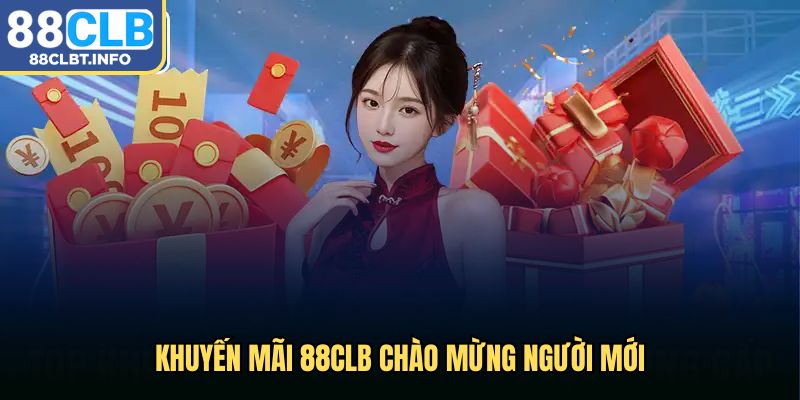 Khuyến mãi 88clb chào mừng người mới