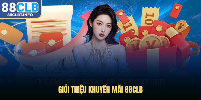 Giới thiệu khuyến mãi nhà cái 88clb