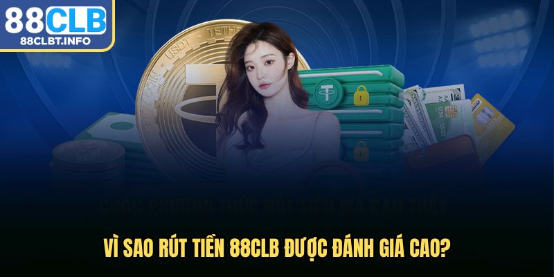 Rút tiền 88clb được đánh giá cao